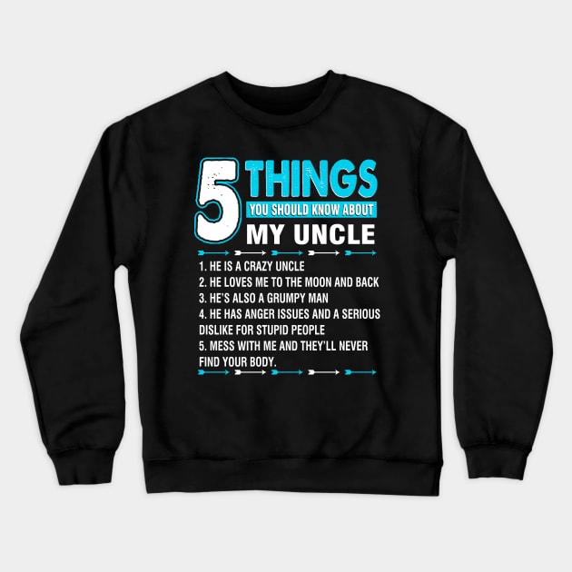 5 things you should know about my uncle Crewneck Sweatshirt by danielsho90
